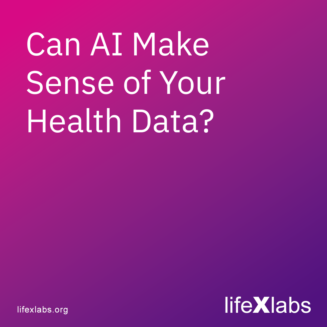 Can AI Make Sense of Your Health Data?