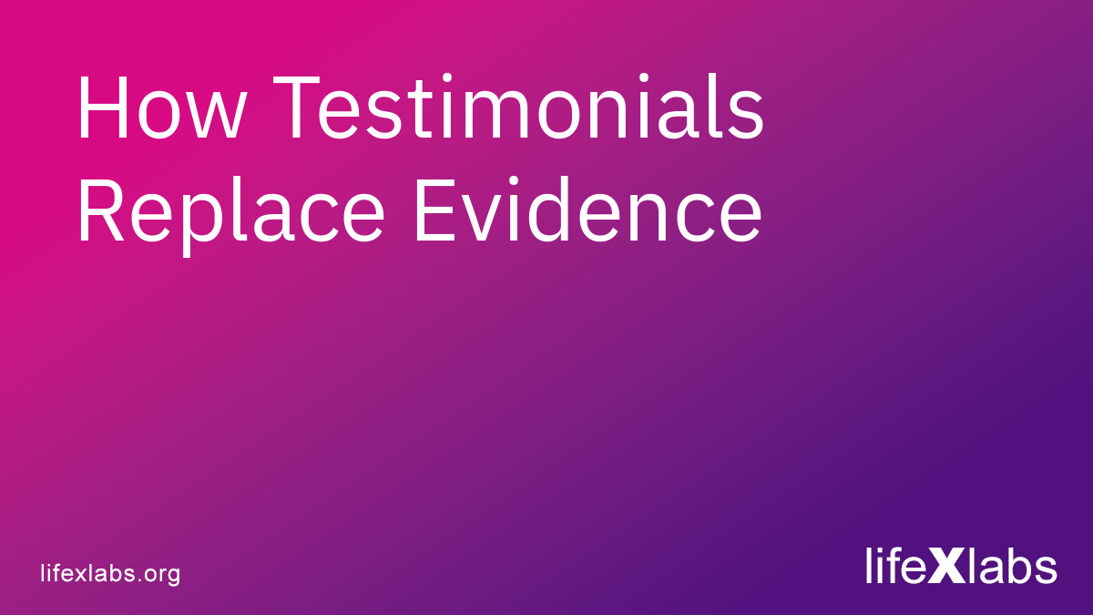 How Testimonials Replace Evidence