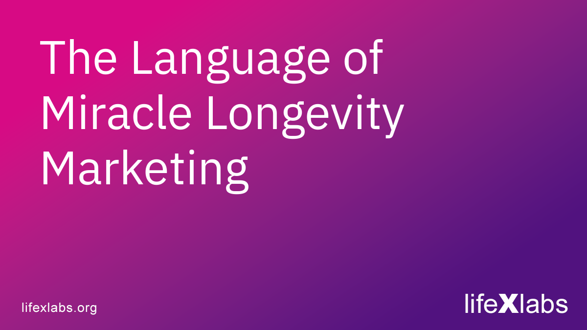 The Language of Miracle Longevity Marketing