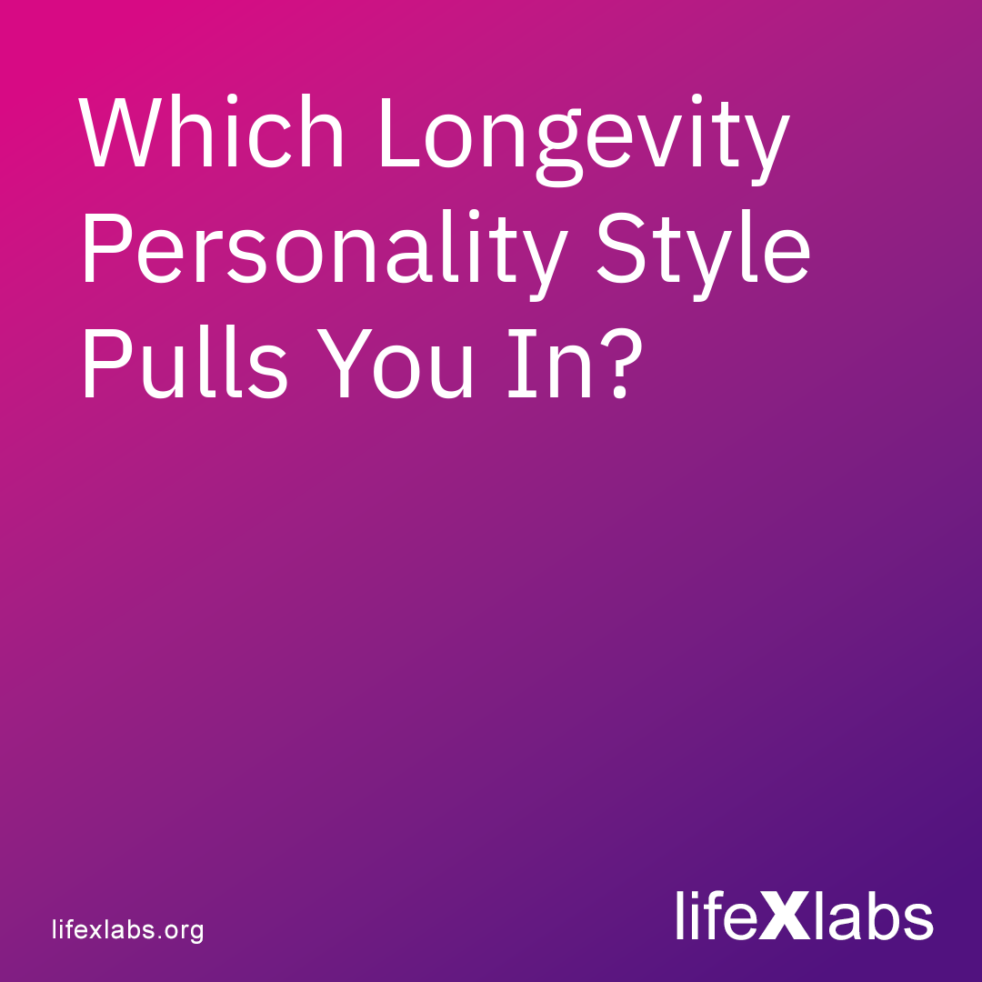 Which Longevity Personality Style Pulls You In?