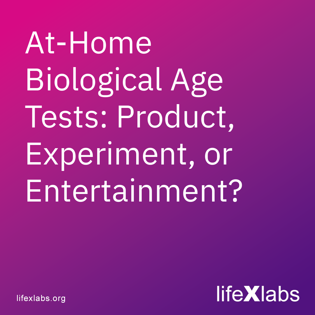At-Home Biological Age Tests: Product, Experiment, or Entertainment?