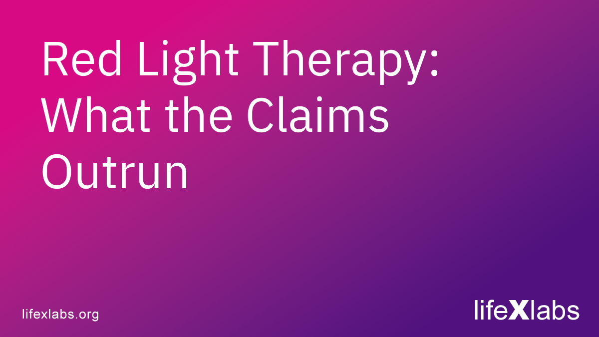 Red Light Therapy: What the Claims Outrun