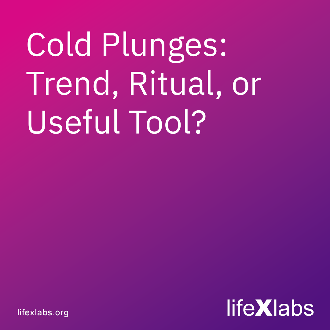 Cold Plunges: Trend, Ritual, or Useful Tool?