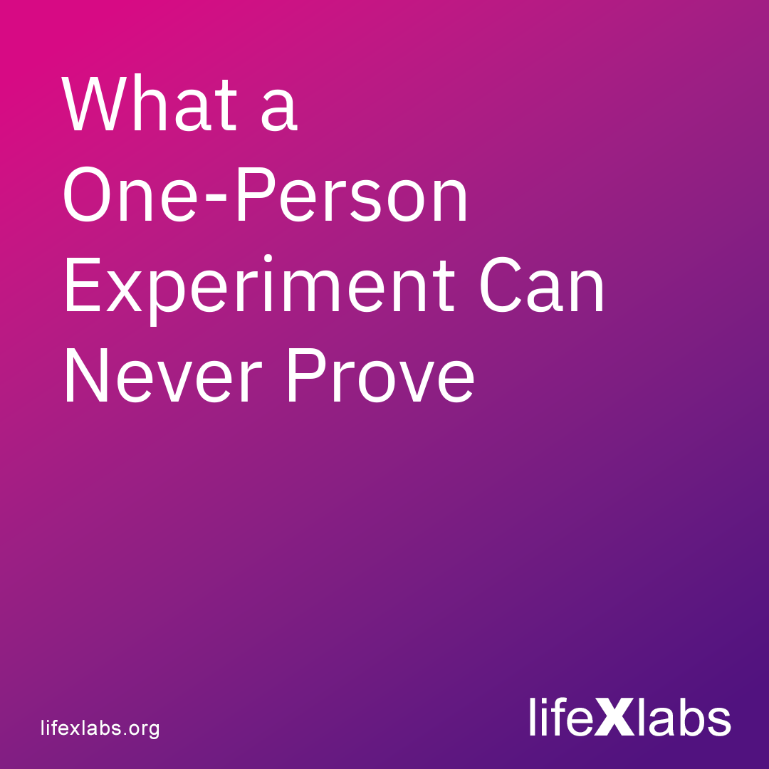 What a One-Person Experiment Can Never Prove