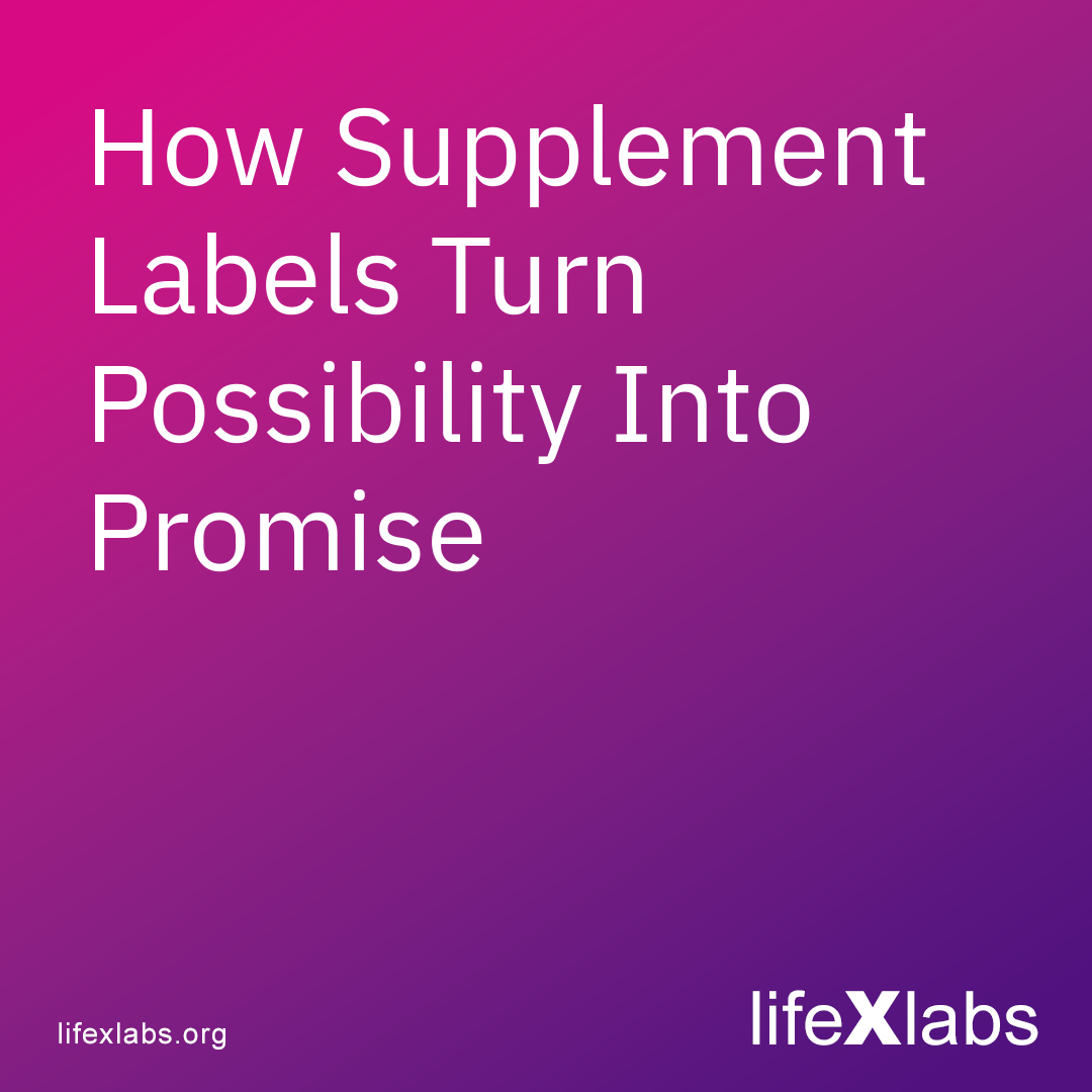 How Supplement Labels Turn Possibility Into Promise